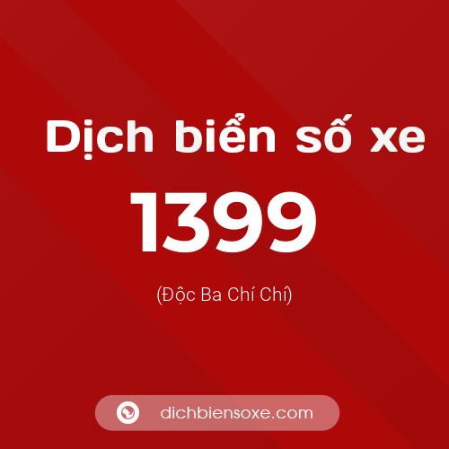 Ý nghĩa biển số xe 1399 là gì?