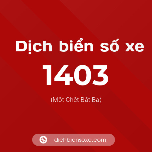 Ý nghĩa biển số xe 1403 là gì?