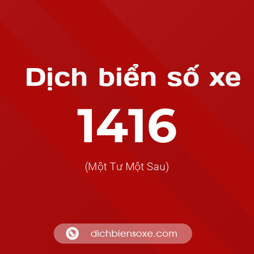 Ý nghĩa biển số xe 1416 là gì?