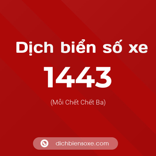 Ý nghĩa biển số xe 1443 là gì?