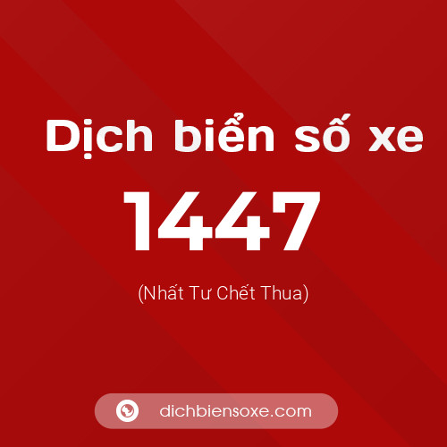 Ý nghĩa biển số xe 1447 là gì?