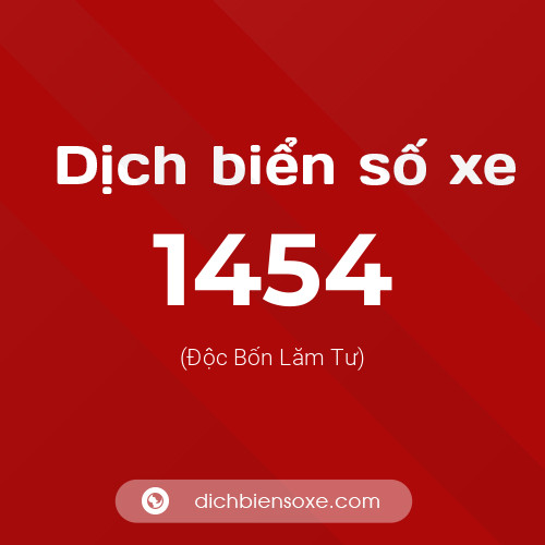 Ý nghĩa biển số xe 1454 là gì?
