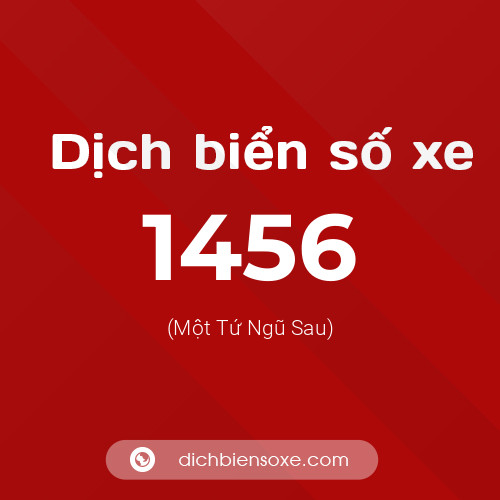 Ý nghĩa biển số xe 1456 là gì?