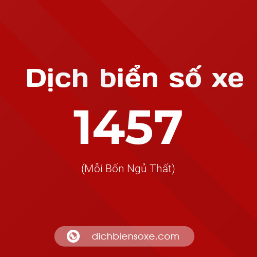 Ý nghĩa biển số xe 1457 là gì?