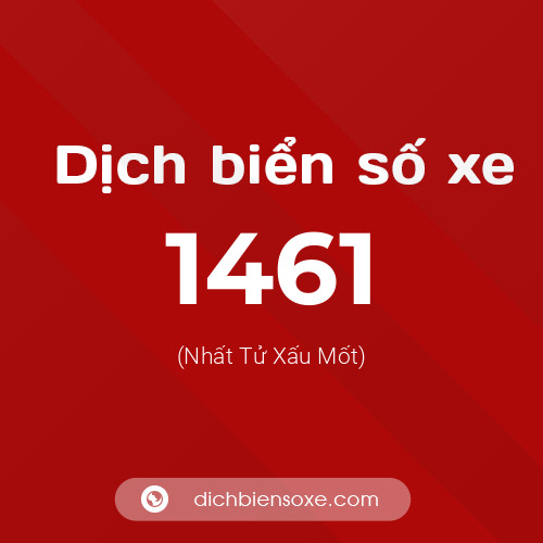 Ý nghĩa biển số xe 1461 là gì?