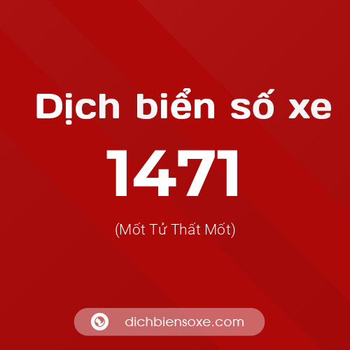 Ý nghĩa biển số xe 1471 là gì?