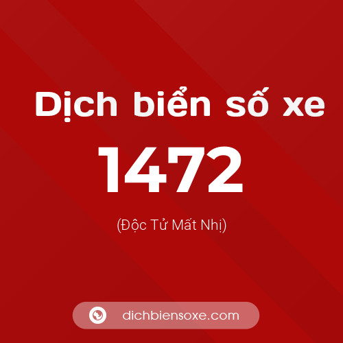 Ý nghĩa biển số xe 1472 là gì?