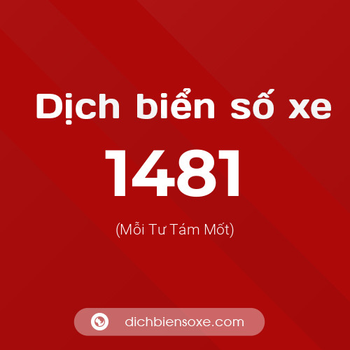 Ý nghĩa biển số xe 1481 là gì?