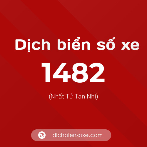Ý nghĩa biển số xe 1482 là gì?