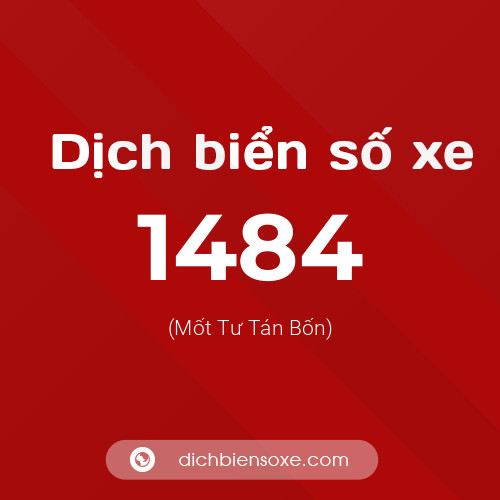 Ý nghĩa biển số xe 1484 là gì?