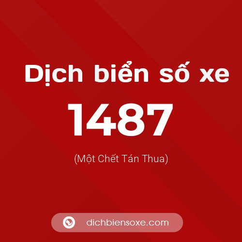 Ý nghĩa biển số xe 1487 là gì?