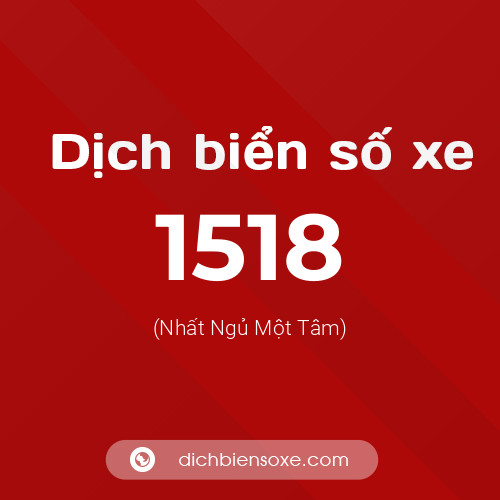Ý nghĩa biển số xe 1518 là gì?