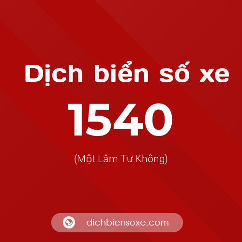 Ý nghĩa biển số xe 1540 là gì?