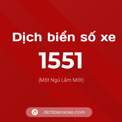 Ý nghĩa biển số xe 1551 là gì?