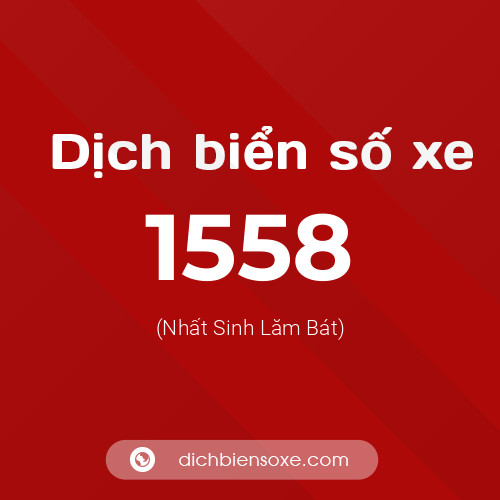 Ý nghĩa biển số xe 1558 là gì?