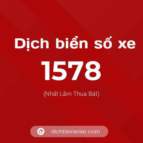Ý nghĩa biển số xe 1578 là gì?