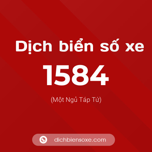 Ý nghĩa biển số xe 1584 là gì?