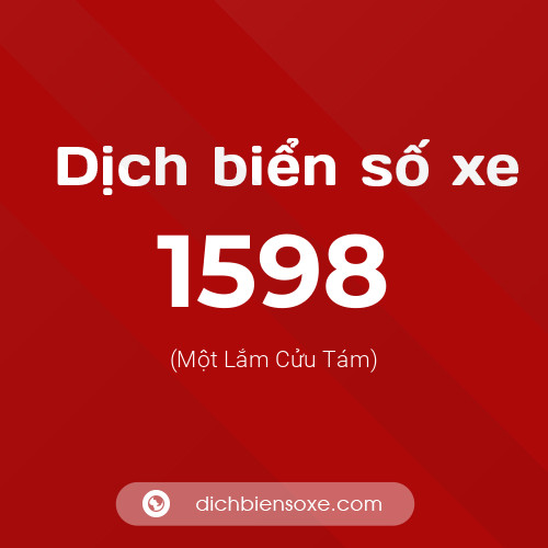 Ý nghĩa biển số xe 1598 là gì?