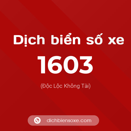Ý nghĩa biển số xe 1603 là gì?