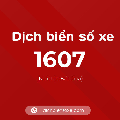 Ý nghĩa biển số xe 1607 là gì?