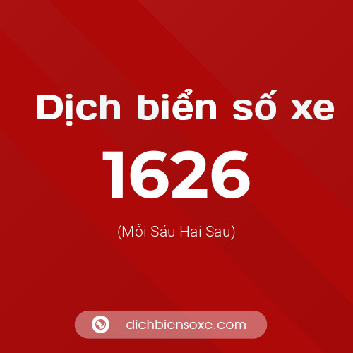 Ý nghĩa biển số xe 1626 là gì?