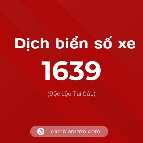 Ý nghĩa biển số xe 1639 là gì?
