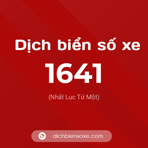Ý nghĩa biển số xe 1641 là gì?