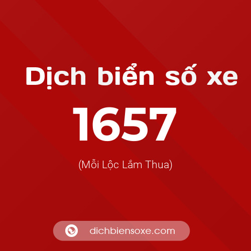 Ý nghĩa biển số xe 1657 là gì?