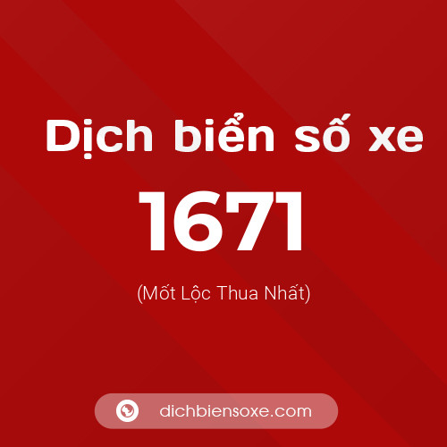 Ý nghĩa biển số xe 1671 là gì?