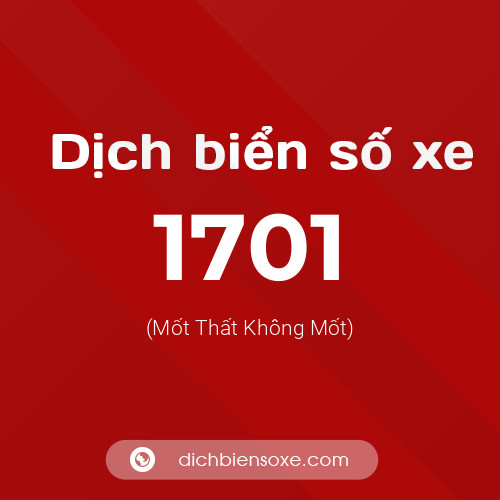 Ý nghĩa biển số xe 1701 là gì?