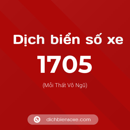 Ý nghĩa biển số xe 1705 là gì?