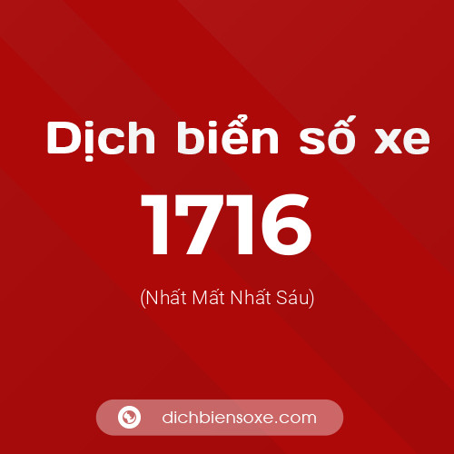 Ý nghĩa biển số xe 1716 là gì?