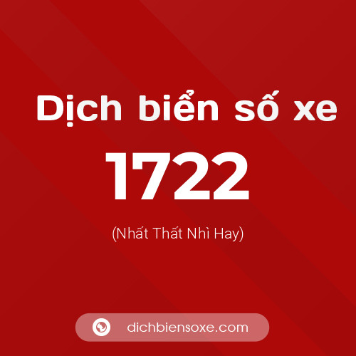Ý nghĩa biển số xe 1722 là gì?