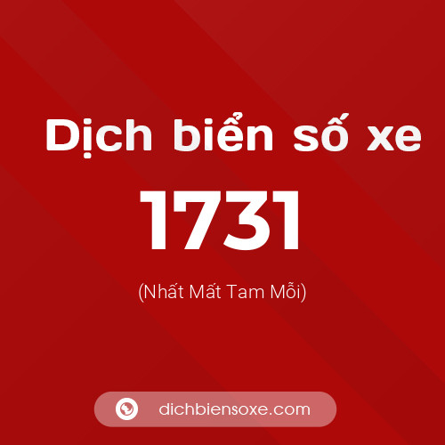 Ý nghĩa biển số xe 1731 là gì?