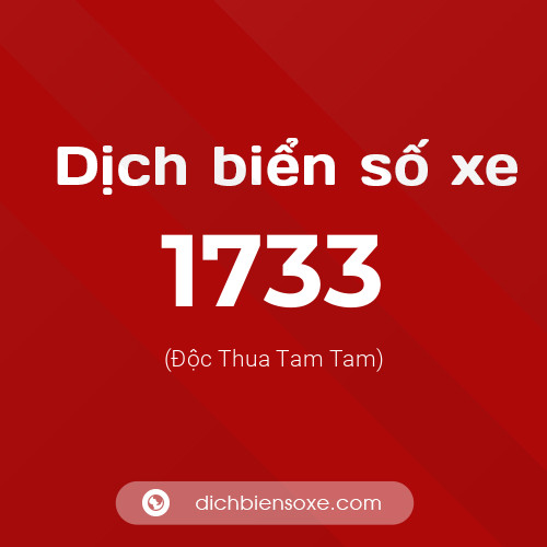 Ý nghĩa biển số xe 1733 là gì?