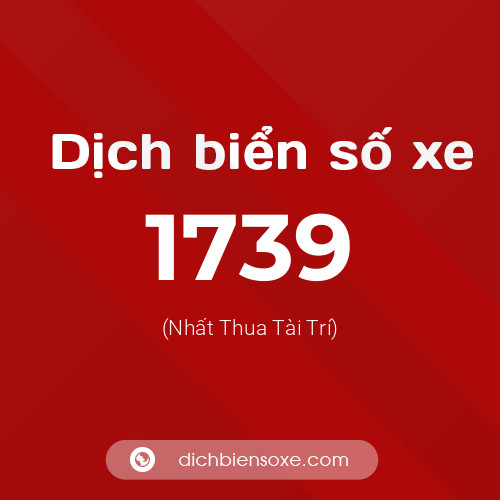 Ý nghĩa biển số xe 1739 là gì?