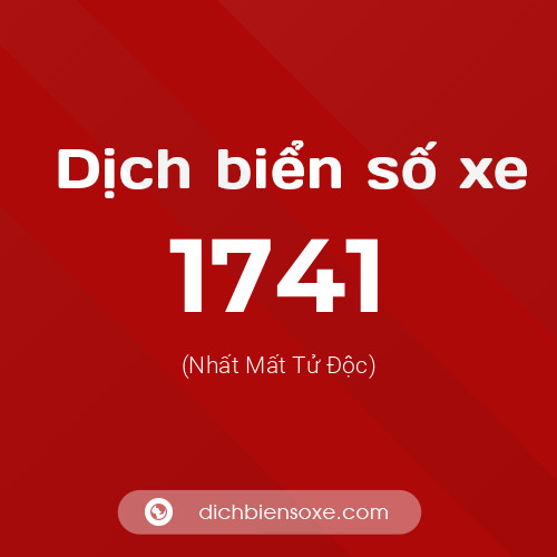 Ý nghĩa biển số xe 1741 là gì?