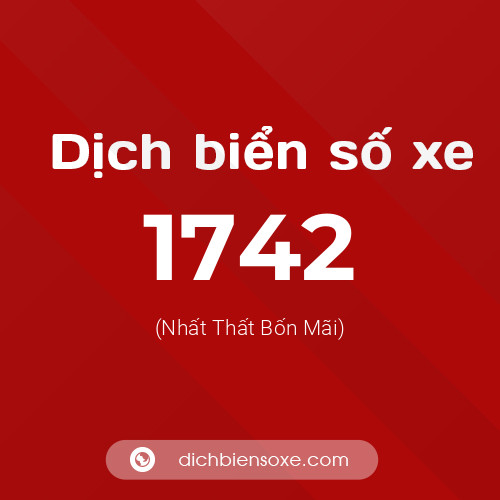 Ý nghĩa biển số xe 1742 là gì?