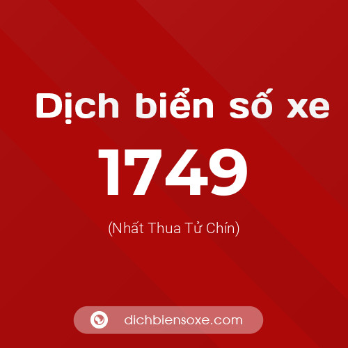 Ý nghĩa biển số xe 1749 là gì?