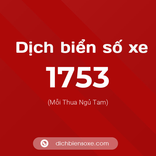 Ý nghĩa biển số xe 1753 là gì?