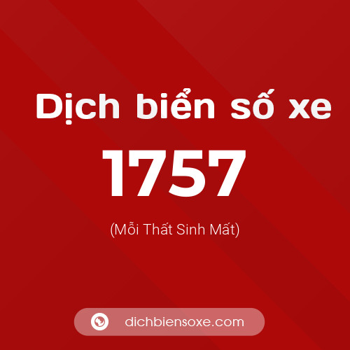 Ý nghĩa biển số xe 1757 là gì?