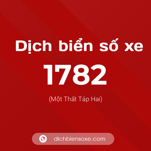 Ý nghĩa biển số xe 1782 là gì?