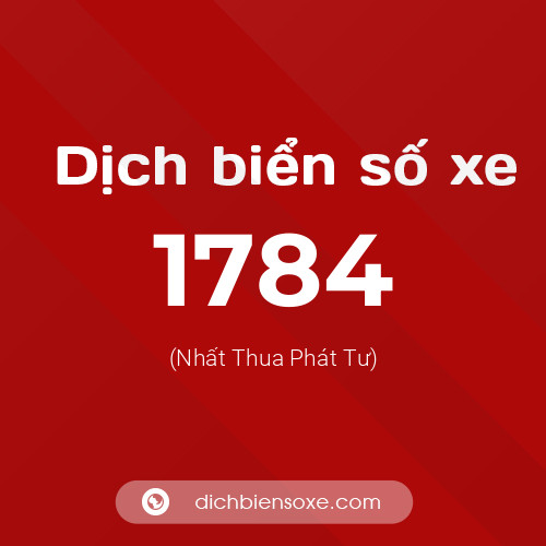 Ý nghĩa biển số xe 1784 là gì?