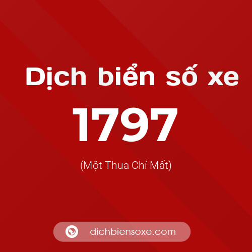 Ý nghĩa biển số xe 1797 là gì?