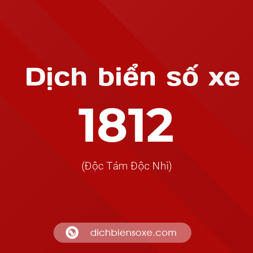 Ý nghĩa biển số xe 1812 là gì?