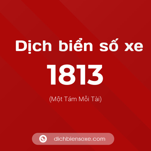 Ý nghĩa biển số xe 1813 là gì?