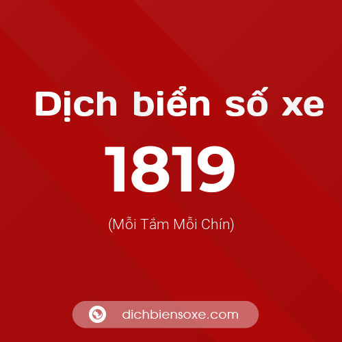 Ý nghĩa biển số xe 1819 là gì?