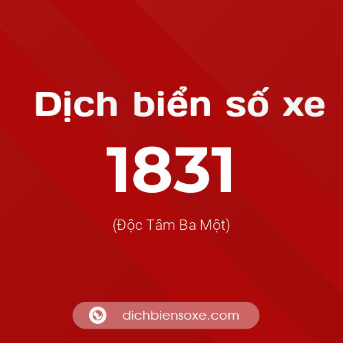 Ý nghĩa biển số xe 1831 là gì?
