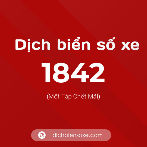 Ý nghĩa biển số xe 1842 là gì?