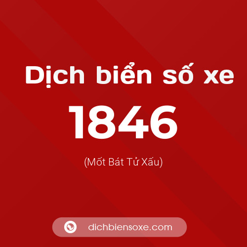 Ý nghĩa biển số xe 1846 là gì?
